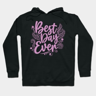 Best Day Ever Hoodie